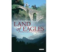Land of Eagles: Riding Through Europe's Forgotten Country