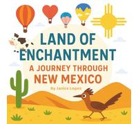 Land of Enchantment: A Journey through New Mexico