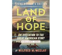 Land of Hope: An Invitation to the Great American Story (Young Readers Edition, Volume 1) (Land of Hope: Young Readers Edition, 1)