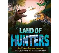 Land of Hunters: Earth's Most Fearsome Predators