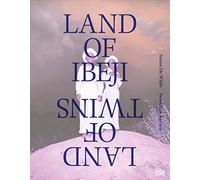 Land of Ibeji: Sanne De Wilde & Bénédicte Kurzen