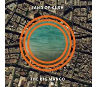 Land of Kush The Big Mango (CD) Album (US IMPORT)