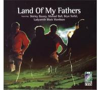 Bryn Terfel^Shirley Bassey^Michael Ball^The City Of Prague Philharmonic^The Royal Choral Society^The Black Mountain Male Chorus^The Morriston Rugby Club Choir - Land Of My Fathers