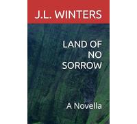 LAND OF NO SORROW: A Novella