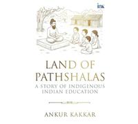 Land of Pathshalas: A Story of Indigenous Indian Education (Export)