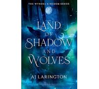 Land of Shadow and Wolves: 1 (The Wynera Kingdom)