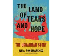 Land of Tears and Hope : The Ukrainian Story
