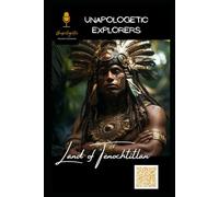 Land of Technochtitlan: Unapologetic, Redefine Standards (4th-6th grade Mie Explorers History)