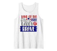 Land of The Free Because My Daddy is Brave USA Patriotic Tank Top