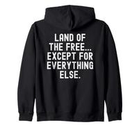 land of the free except for everything else Witty Men Women Zip Hoodie