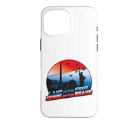 LAND OF THE FREE HOME OF THE BRAVE Case for iPhone 16 Pro Max