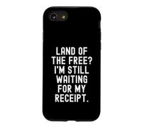 land of the free im still waiting for my receipt Witty Case for iPhone SE (2020) / 7/8