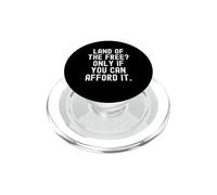 Land of the Free Only If You Can Afford It Bold PopSockets PopGrip for MagSafe