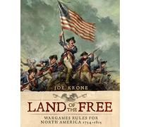 Land of the Free: Wargames Rules for North America 1754-1815