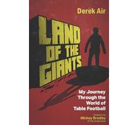 Land of the Giants: My Journey Through the World of Table Football
