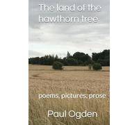 Land of the hawthorn tree: poems, pictures, prose (The Insidious Trilogy)