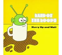 Land of the Loops - Hurry Up & Wait