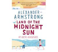 Land of the Midnight Sun – My Arctic Adventures – Penguin Books