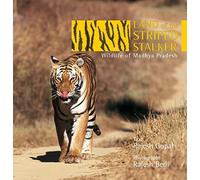 Land of the Striped Stalker: Wildlife of Madhya Pradesh