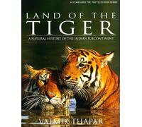 Land of the Tiger: A Natural History of the Indian Subcontinent