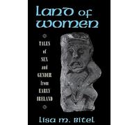 Land of Women: Tales of Sex and Gender from Early Ireland