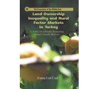 Land Ownership Inequality and Rural Factor Markets in Turkey : A Study for Critically Evaluating Market Friendly Reforms
