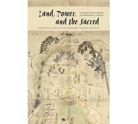 Land, Power, and the Sacred: The Estate System in Medieval Japan