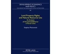 Land Property Rights and Natural Resource Use (Development Economics and Policy) [Paperback] [2009] (Author) Stephan Piotrowski