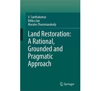 Land Restoration: A Rational, Grounded and Pragmatic Approach