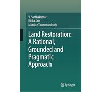 Land Restoration: A Rational, Grounded and Pragmatic Approach
