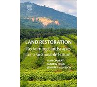 Land Restoration: Reclaiming Landscapes for a Sustainable Future