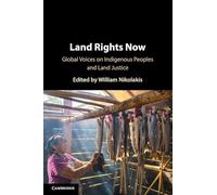 Land Rights Now: Global Voices on Indigenous Peoples and Land Justice