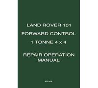 Land Rover 101 Forward Control 1 Tonne 4 x 4 Repair Operation Manual: RTC 9120 (Official Workshop Manuals)