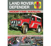 Land Rover Defender Modifying Manual : A practical guide to upgrades