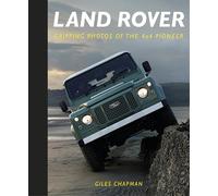 Land Rover : Gripping Photos of the 4x4 Pioneer