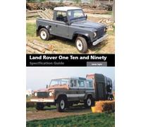 Land Rover One Ten and Ninety Specification Guide