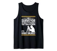 Land Surveying, I Am A Surveyor So While It's Possible Tank Top