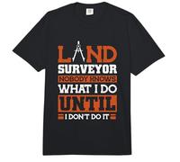 Land Surveyor Nobody Knows What I do Until I Don’t do it Comfort Colors Adult Heavyweight T-Shirt