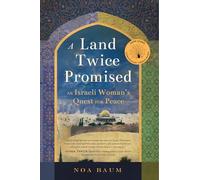 Land Twice Promised: An Israeli Woman's Quest for Peace