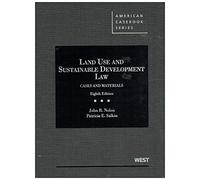 Land Use and Sustainable Development Law: Cases and Materials (American Casebook Series)