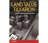 Land Value Taxation - Theory, Evidence, and Practice
