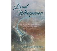 Land Whisperer: A Guide to Partnering Energetically with Any Environment