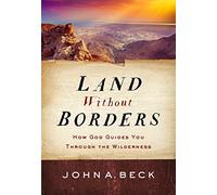 Land Without Borders: How God Guides You Through the Wilderness