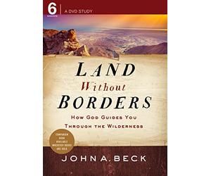 Land without Borders: How God Guides You through the Wilderness
