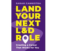 Land Your Next L&D Role : Creating a Career That Works for You