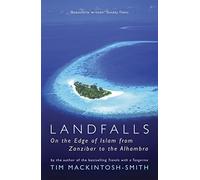 Landfalls: On the Edge of Islam from Zanzibar to the Alhambra