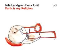 Landgren,Nils Funk Unit - Funk Is My Religion [VINYL]