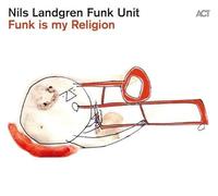 Landgren,Nils Funk Unit - Funk Is My Religion [VINYL]