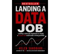 Landing a DATA Job: Landing a data job explained so simply a 5-year-old could build a hiring portfolio: 1