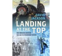 Landing at the Top : How Embracing Adventure Leads to Extraordinary Success
